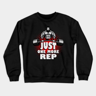 Just one more Rep Bodybuilder Crewneck Sweatshirt